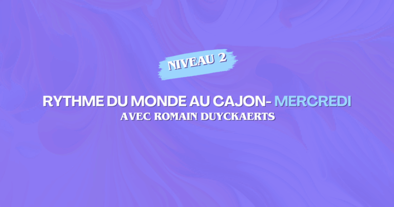 Forest | Mercredi | Percussion Cajon Niveau 2